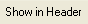 24. Show in Header:~Check Boxes
