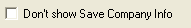2. Don't show Save Company Info checkbox